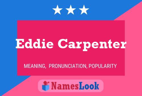 Eddie Carpenter Name Poster