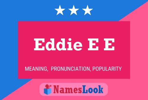 Eddie E E Name Poster