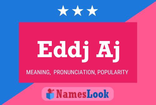 Eddj Aj Name Poster