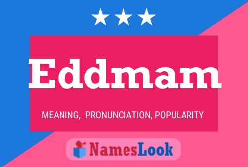 Eddmam Name Poster