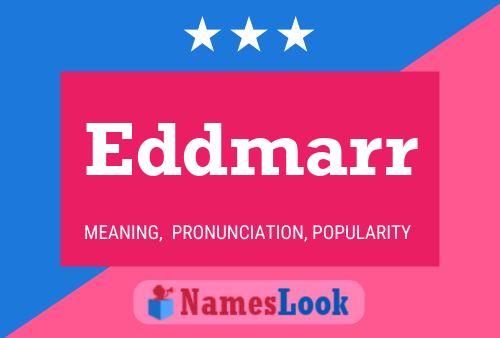 Eddmarr Name Poster