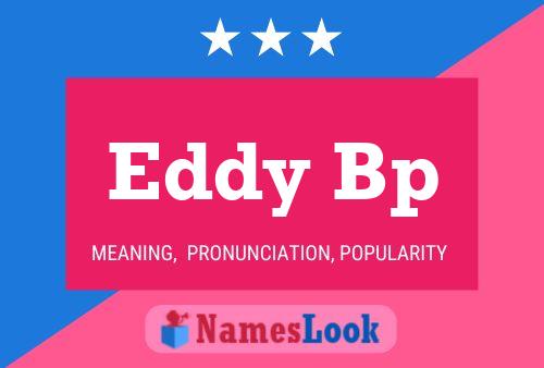 Eddy Bp Name Poster