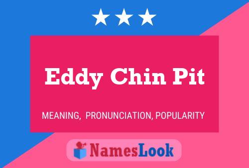 Eddy Chin Pit Name Poster