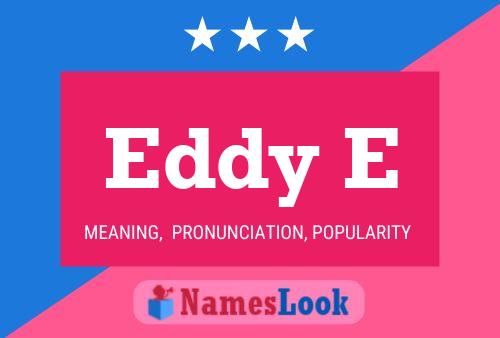 Eddy E Name Poster