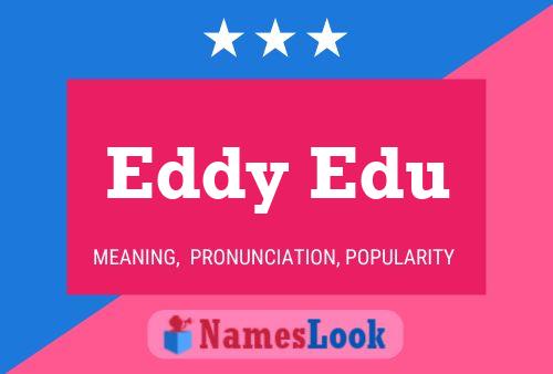 Eddy Edu Name Poster