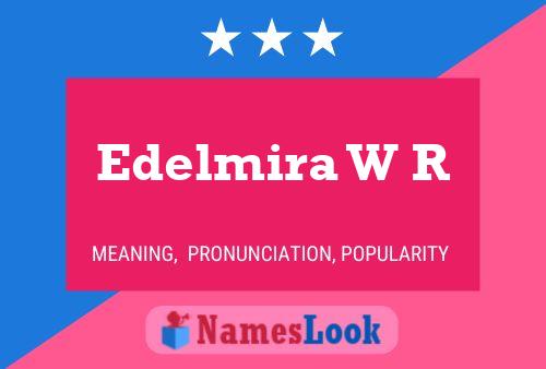 Edelmira W R Name Poster