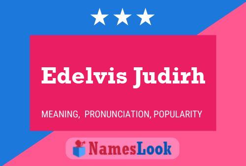 Edelvis Judirh Name Poster