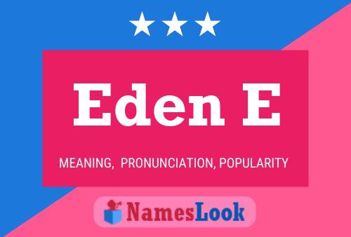 Eden E Name Poster