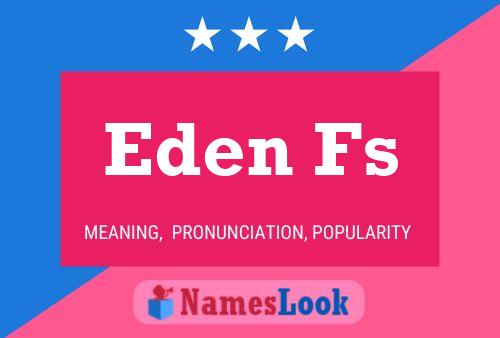 Eden Fs Name Poster