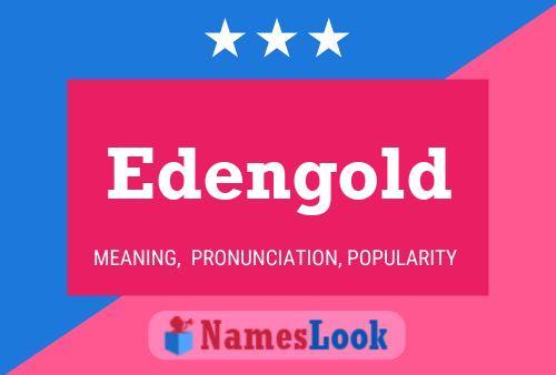 Edengold Name Poster