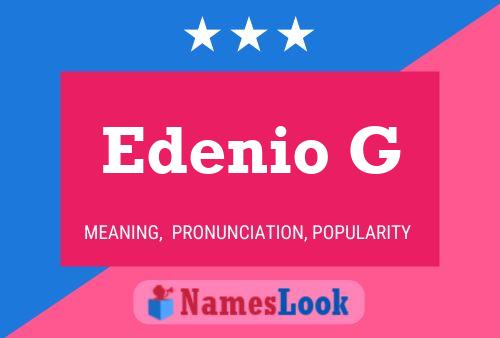 Edenio G Name Poster