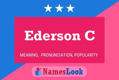 Ederson C Name Poster