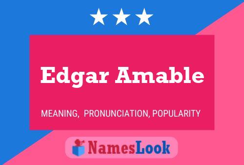 Edgar Amable Name Poster