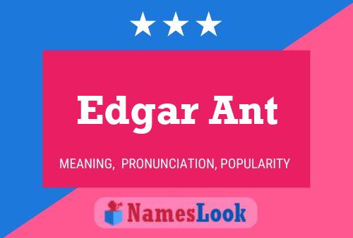 Edgar Ant Name Poster