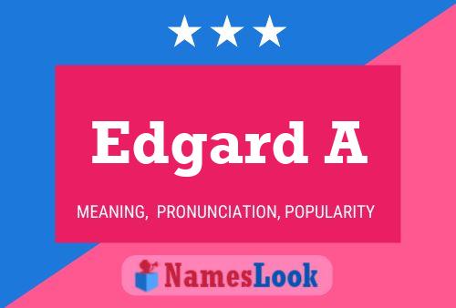 Edgard A Name Poster