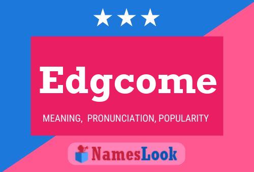 Edgcome Name Poster