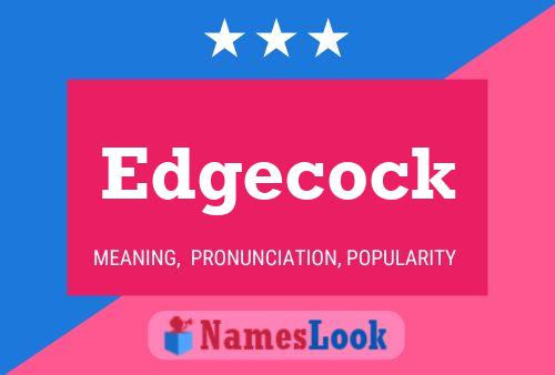 Edgecock Name Poster