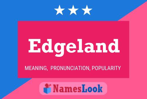 Edgeland Name Poster