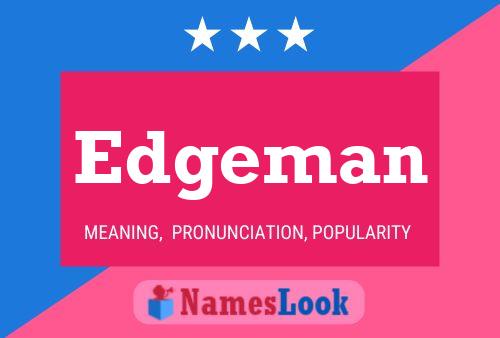 Edgeman Name Poster