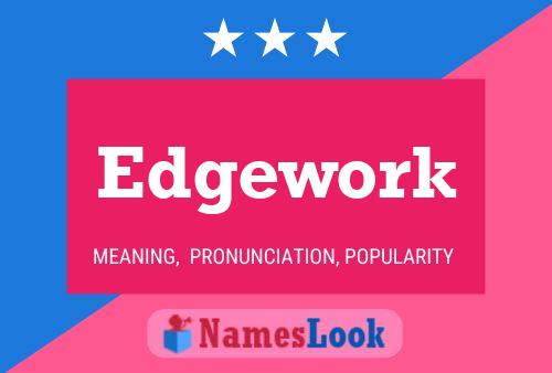 Edgework Name Poster