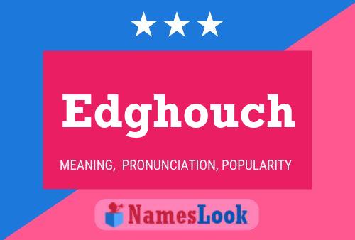 Edghouch Name Poster