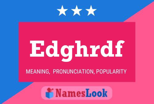 Edghrdf Name Poster