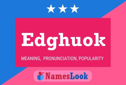 Edghuok Name Poster