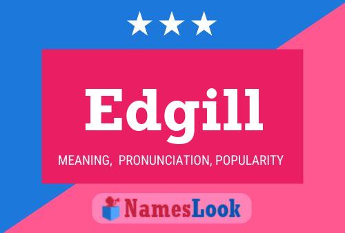 Edgill Name Poster