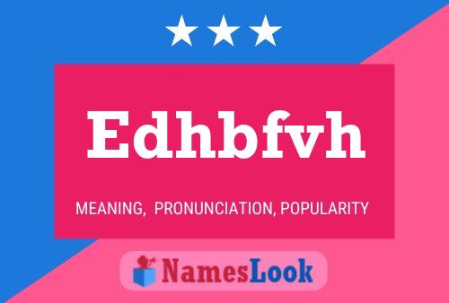 Edhbfvh Name Poster