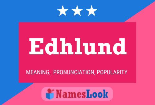 Edhlund Name Poster