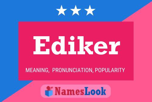 Ediker Name Poster