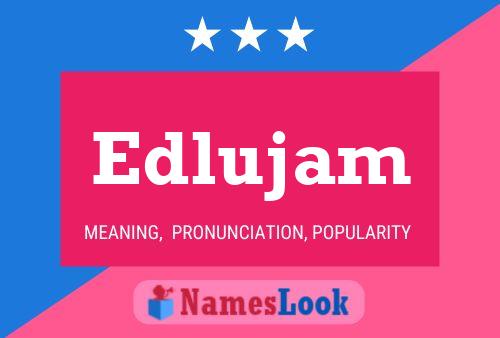 Edlujam Name Poster