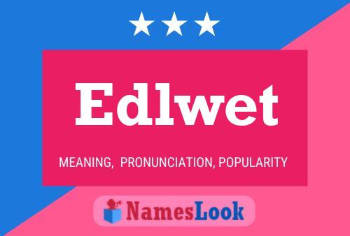 Edlwet Name Poster