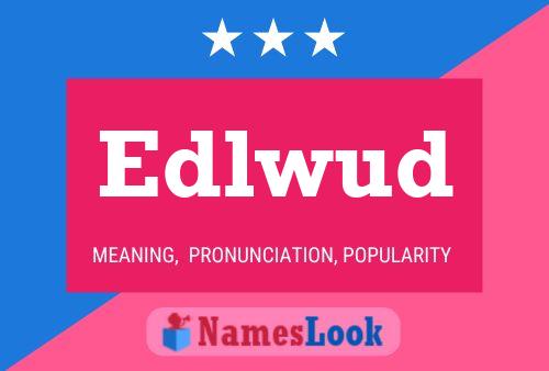 Edlwud Name Poster