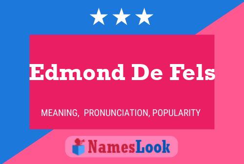 Edmond De Fels Name Poster