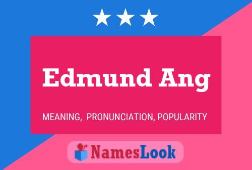 Edmund Ang Name Poster