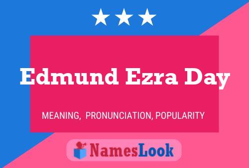 Edmund Ezra Day Name Poster