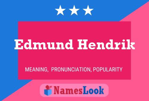 Edmund Hendrik Name Poster