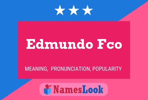 Edmundo Fco Name Poster