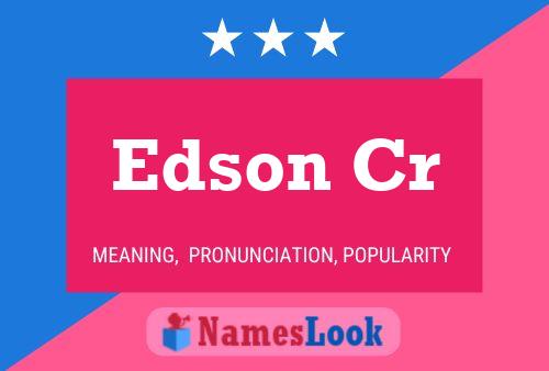 Edson Cr Name Poster