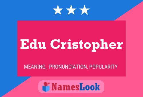 Edu Cristopher Name Poster