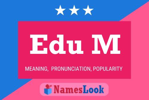 Edu M Name Poster