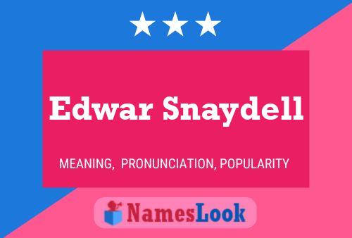 Edwar Snaydell Name Poster