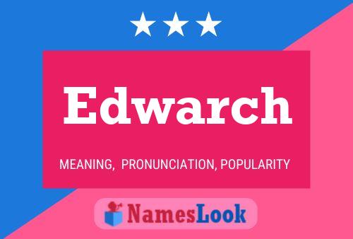 Edwarch Name Poster