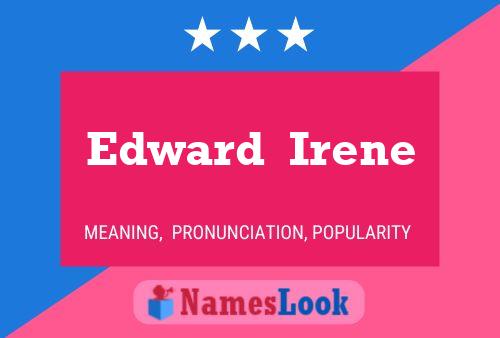 Edward  Irene Name Poster