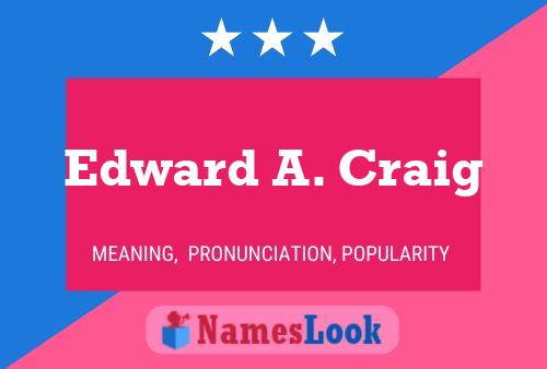 Edward A. Craig Name Poster