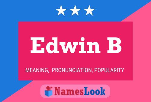 Edwin B Name Poster