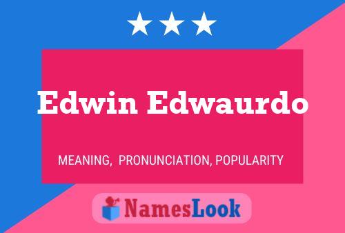 Edwin Edwaurdo Name Poster