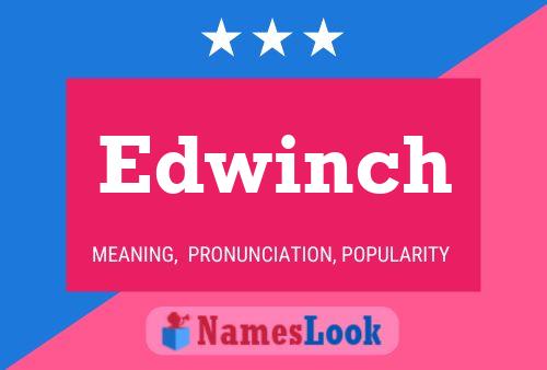 Edwinch Name Poster