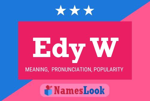 Edy W Name Poster